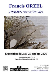 "TRAMES, Nouvelles Vies" de Francis Orzel - Exposition